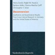 Deconversion: Qualitative and Quantitative Results from Cross-Cultural Research in Germany and the United States of America,9783525604397 Deconversion: Qualitative and Quantitative Results from Cross-Cultural Research in Germany and the United States of America,9783525604397