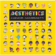 Aesthetics : A Memoir,9780300184402 Aesthetics : A Memoir,9780300184402