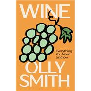 WINE Everything You Need to Know,9781837834402 WINE Everything You Need to Know,9781837834402