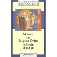 Monastic and Religious Orders in Britain, 1000–1300,9780521374415 Monastic and Religious Orders in Britain, 1000–1300,9780521374415