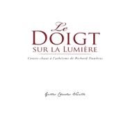 Le Doigt Sur La LumiŠre: Contre-chant A L'ath‚isme De Richard Dawkins,9781496984425 Le Doigt Sur La LumiŠre: Contre-chant A L'ath‚isme De Richard Dawkins,9781496984425