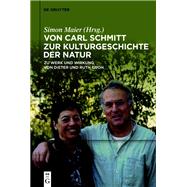 Von Carl Schmitt zur Kulturgeschichte der Natur,9783111324425 Von Carl Schmitt zur Kulturgeschichte der Natur,9783111324425