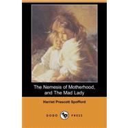 The Nemesis of Motherhood, and the Mad Lady,9781409914433 The Nemesis of Motherhood, and the Mad Lady,9781409914433