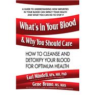 What's in Your Blood & Why You Should Care,9780757004438 What's in Your Blood & Why You Should Care,9780757004438