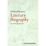 Literary Biography An Introduction,9781405194464 Literary Biography An Introduction,9781405194464