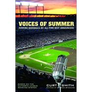 Voices Of Summer: Ranking Baseball's 101 All-Time Best Announcers,9780786714469 Voices Of Summer: Ranking Baseball's 101 All-Time Best Announcers,9780786714469