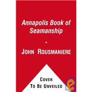 The Annapolis Book of Seamanship,9780671674472 The Annapolis Book of Seamanship,9780671674472