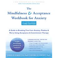 The Mindfulness and Acceptance Workbook for Anxiety,9781648484476 The Mindfulness and Acceptance Workbook for Anxiety,9781648484476