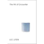 Lee Ufan: the Art of Encounter,9783865604491 Lee Ufan: the Art of Encounter,9783865604491