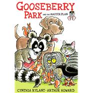 Gooseberry Park and the Master Plan,9781481404495 Gooseberry Park and the Master Plan,9781481404495