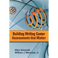 Building Writing Center Assessments That Matter, 1st Edition,9781457184499 Building Writing Center Assessments That Matter, 1st Edition,9781457184499