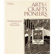 Arts and Crafts Pioneers The Hobby Horse Men and their Century Guild,9781848224513 Arts and Crafts Pioneers The Hobby Horse Men and their Century Guild,9781848224513