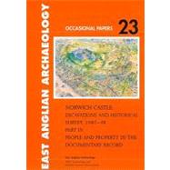 Norwich Castle:: Excavations and Historical Survey, 1987-98 Part IV: People and Property in the Documentary Record,9780905594514 Norwich Castle:: Excavations and Historical Survey, 1987-98 Part IV: People and Property in the Documentary Record,9780905594514