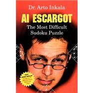 AI Escargot - the Most Difficult Sudoku Puzzle,9781847534514 AI Escargot - the Most Difficult Sudoku Puzzle,9781847534514