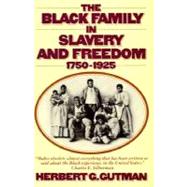 The Black Family in Slavery and Freedom, 1750-1925,9780394724515 The Black Family in Slavery and Freedom, 1750-1925,9780394724515