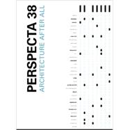 Perspecta 38 Architecture After All The Yale Architectural Journal,9780262524520 Perspecta 38 Architecture After All The Yale Architectural Journal,9780262524520