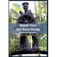 Untold Story 1946 Naval Mutiny Last War of Independence,9789384464523 Untold Story 1946 Naval Mutiny Last War of Independence,9789384464523