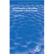 An Introduction to the History of Education in Modern Egypt,9780429654527 An Introduction to the History of Education in Modern Egypt,9780429654527