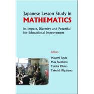 Japanese Lesson Study in Mathematics : Its Impact, Diversity and Potential for Educational Improvement,9789812704535 Japanese Lesson Study in Mathematics : Its Impact, Diversity and Potential for Educational Improvement,9789812704535