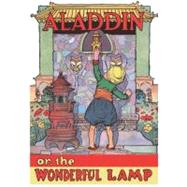 Aladdin Or, the Wonderful Lamp,9781595834546 Aladdin Or, the Wonderful Lamp,9781595834546