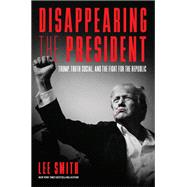 Disappearing the President,9781641774574 Disappearing the President,9781641774574