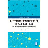 Defectors from the PRC to Taiwan, 1960-1989,9780367464578 Defectors from the PRC to Taiwan, 1960-1989,9780367464578