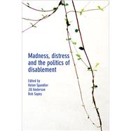 Madness, Distress and the Politics of Disablement,9781447314585 Madness, Distress and the Politics of Disablement,9781447314585