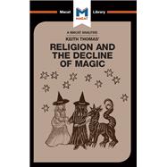 An Analysis of Keith Thomas's Religion and the Decline of Magic,9781351354592 An Analysis of Keith Thomas's Religion and the Decline of Magic,9781351354592