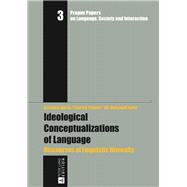 Ideological Conceptualizations of Language: Discourses of Linguistic Diversity,9783631614594 Ideological Conceptualizations of Language: Discourses of Linguistic Diversity,9783631614594