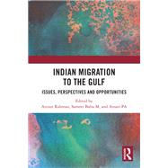 Indian Migration to the Gulf,9781032644622 Indian Migration to the Gulf,9781032644622