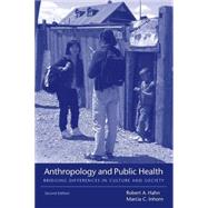 Anthropology and Public Health Bridging Differences in Culture and Society,9780195374643 Anthropology and Public Health Bridging Differences in Culture and Society,9780195374643