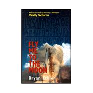 Fly Me to the Moon : Lost in Space with the Mercury Generation,9780965384650 Fly Me to the Moon : Lost in Space with the Mercury Generation,9780965384650