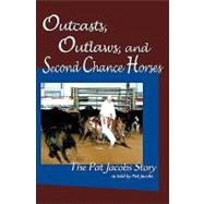 Outcasts, Outlaws, and Second Chance Horses,9781452814650 Outcasts, Outlaws, and Second Chance Horses,9781452814650