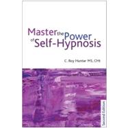 Mastering the Power of Self-Hypnosis: A Comprehensive Guide to Self-Empowerment,9781845904654 Mastering the Power of Self-Hypnosis: A Comprehensive Guide to Self-Empowerment,9781845904654