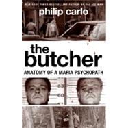The Butcher: Anatomy of a Mafia Psychopath,9780061744655 The Butcher: Anatomy of a Mafia Psychopath,9780061744655