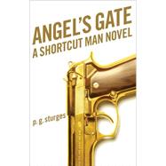 Angel's Gate A Shortcut Man Novel,9781476714660 Angel's Gate A Shortcut Man Novel,9781476714660