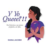 Y Yo Queee?!!,9781506554662 Y Yo Queee?!!,9781506554662