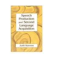 Speech Production and Second Language Acquisition,9781134814664 Speech Production and Second Language Acquisition,9781134814664
