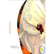 Netsuke: The Japanese Art of Miniature Carving,9780912964669 Netsuke: The Japanese Art of Miniature Carving,9780912964669