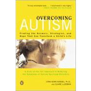Overcoming Autism : Finding the Answers, Strategies, and Hope That Can Transform a Child's Life,9780143034681 Overcoming Autism : Finding the Answers, Strategies, and Hope That Can Transform a Child's Life,9780143034681