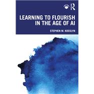 Learning to Flourish in the Age of AI,9781040254691 Learning to Flourish in the Age of AI,9781040254691