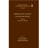 Volume 16, Tome II: Kierkegaard's Literary Figures and Motifs,9781315234700 Volume 16, Tome II: Kierkegaard's Literary Figures and Motifs,9781315234700