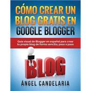 Como Crear Un Blog Gratis En Google Blogger,9781507814703 Como Crear Un Blog Gratis En Google Blogger,9781507814703