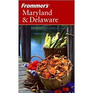 Frommer's<sup>®</sup> Maryland & Delaware, 6th Edition,9780764544705 Frommer's<sup>®</sup> Maryland & Delaware, 6th Edition,9780764544705