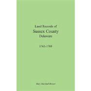 Land Records of Sussex County, Delaware, 1763-1769,9781585494712 Land Records of Sussex County, Delaware, 1763-1769,9781585494712