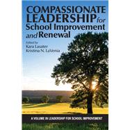 Compassionate Leadership for School Improvement and Renewal,9798887304717 Compassionate Leadership for School Improvement and Renewal,9798887304717