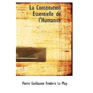 La Constitution Essentielle De L'humanite,9781103424726 La Constitution Essentielle De L'humanite,9781103424726