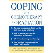 Coping With Chemotherapy and Radiation Therapy Everything You Need to Know,9780071444729 Coping With Chemotherapy and Radiation Therapy Everything You Need to Know,9780071444729