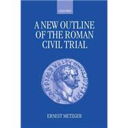 A New Outline of the Roman Civil Trial,9780198264743 A New Outline of the Roman Civil Trial,9780198264743