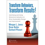 Transform Behaviors, Transform Results!,9781003224747 Transform Behaviors, Transform Results!,9781003224747